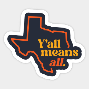 Y'all Means All // LGBTQ Inclusivity Texas Sticker